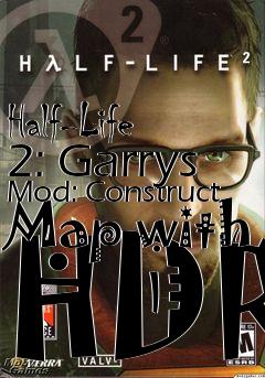 Box art for Half-Life 2: Garrys Mod: Construct Map with HDR
