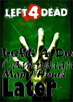 Box art for Left 4 Dead Campaign Map 7 Hours Later