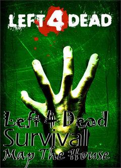 Box art for Left 4 Dead Survival Map The House