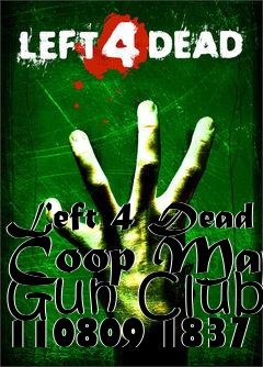 Box art for Left 4 Dead Coop Map Gun Club 110809 1837