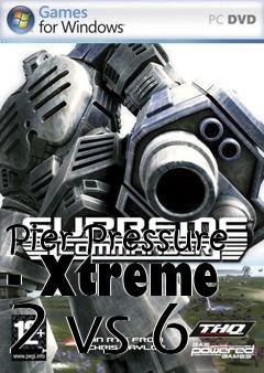 Box art for Pier Pressure - Xtreme 2 vs 6