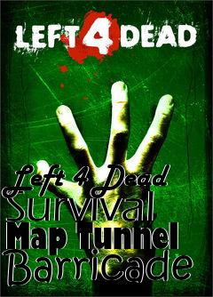 Box art for Left 4 Dead Survival Map Tunnel Barricade