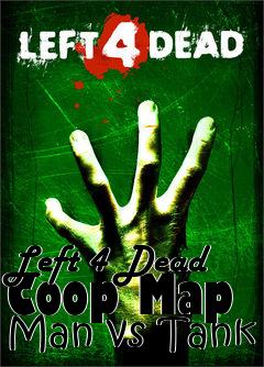 Box art for Left 4 Dead Coop Map Man vs Tank