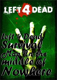 Box art for Left 4 Dead Survival Map In the middle of Nowhere