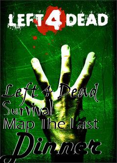 Box art for Left 4 Dead Survival Map The Last Dinner