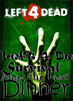 Box art for Left 4 Dead Survival Map The Last Dinner