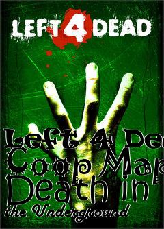 Box art for Left 4 Dead Coop Map Death in the Underground