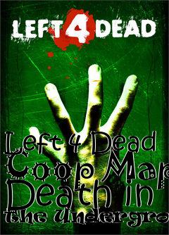 Box art for Left 4 Dead Coop Map Death in the Underground