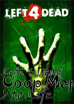 Box art for Left 4 Dead Coop Map 5 to Life