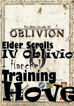 Box art for Elder Scrolls IV Oblivion - Hanchel Training Hovel
