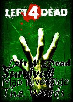 Box art for Left 4 Dead Survival Map RiverSide The Woods