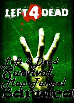 Box art for Left 4 Dead Survival Map Tunnel Barricade