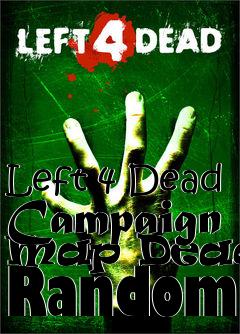 Box art for Left 4 Dead Campaign Map Deadly Random