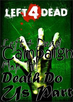 Box art for Left 4 Dead Campaign Map Till Death Do Us Part