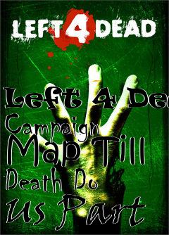 Box art for Left 4 Dead Campaign Map Till Death Do Us Part