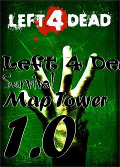 Box art for Left 4 Dead Survival Map Tower 1.0