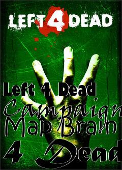 Box art for Left 4 Dead Campaign Map Brain 4 Dead