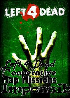 Box art for Left 4 Dead Cooperative Map Missions Impossible