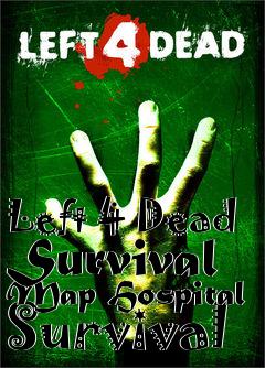 Box art for Left 4 Dead Survival Map Hospital Survival