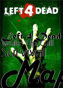Box art for Left 4 Dead Wake Up Call Survival Map