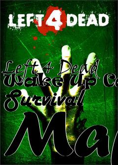 Box art for Left 4 Dead Wake Up Call Survival Map