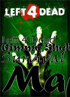 Box art for Left 4 Dead Gimme Shelter Survival Map