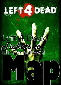 Box art for Left 4 Dead Tickets to Die For Survival Map