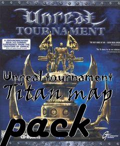 Box art for Unreal tournament Titan map pack