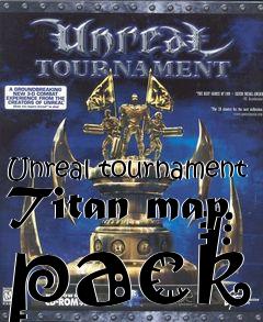 Box art for Unreal tournament Titan map pack