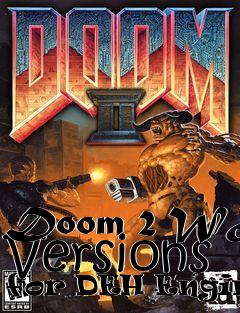Box art for Doom 2 WAD Versions for DEH Engines
