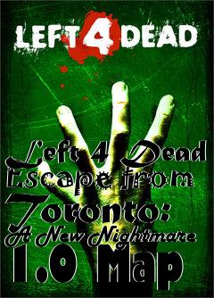 Box art for Left 4 Dead Escape from Toronto: A New Nightmare 1.0 Map