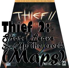 Box art for Thief 2: Shore Leave &Up the creek (Maps)