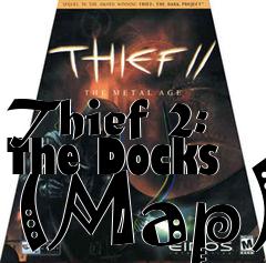 Box art for Thief 2: The Docks (Map)