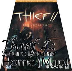 Box art for Thief 2: Saturio Returns Home (Map)