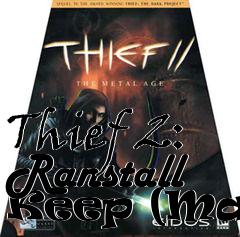 Box art for Thief 2: Ranstall Keep (Map)