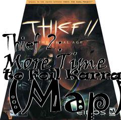 Box art for Thief 2: More Time to Foil Karrass (Map)