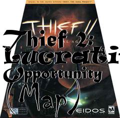 Box art for Thief 2: Lucrative Opportunity (Map)