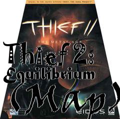 Box art for Thief 2: Equilibrium (Map)
