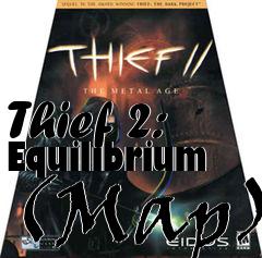 Box art for Thief 2: Equilibrium (Map)