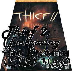 Box art for Thief 2: (Embracing the Enemy (ETE) Map)