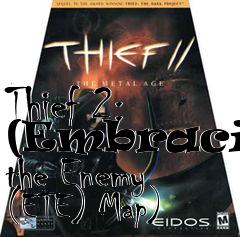 Box art for Thief 2: (Embracing the Enemy (ETE) Map)