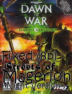Box art for Fixed (8p) Streets of Magerion - Night Version