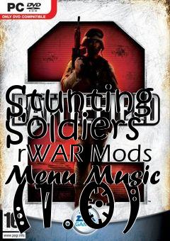 Box art for Stunting Soldiers   rWAR Mods Menu Music (1.0)