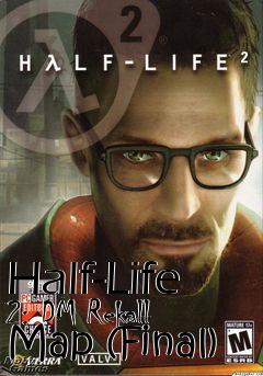 Box art for Half-Life 2: DM Rekall Map (Final)