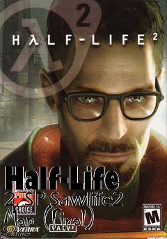 Box art for Half-Life 2: SP Sawlife2 Map (Final)