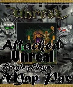 Box art for Attacked - Unreal Single Player Map Pack