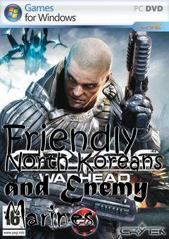 Box art for Friendly North Koreans and Enemy Marines