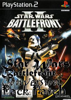 Box art for Star Wars Battlefront Conversion Pack Patch