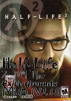 Box art for Half-Life 2: DM The Exile Grounds Map (v1.0)