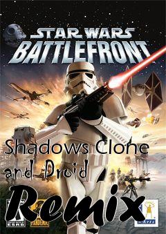 Box art for Shadows Clone and Droid Remix